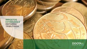 Impostos estaduais e o que pode mudar com a reforma