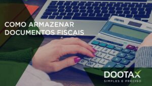Como armazenar documentos fiscais de forma simples