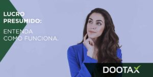 Lucro Presumido: entenda como funciona