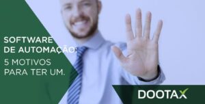 5 motivos para ter um software de automação fiscal