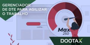 Como o gerenciador de DTE da Dootax pode agilizar seu trabalho?