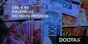 Contribuição Sobre Bens e Serviços: as polêmicas do novo imposto