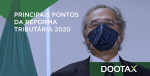 Os principais pontos da reforma tributária 2020