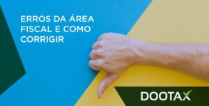 Erros do departamento fiscal e como corrigir